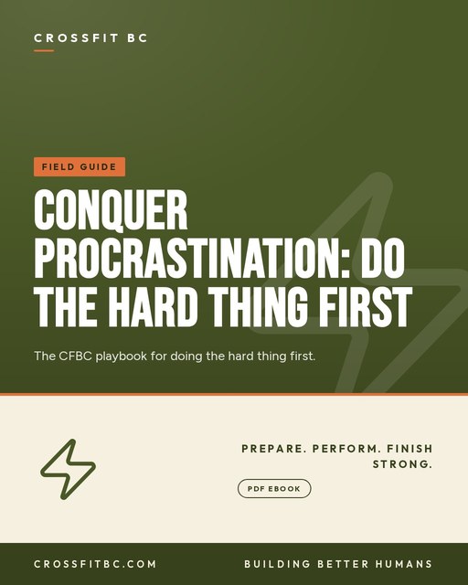 Conquer Procrastination: Do the Hard Thing First