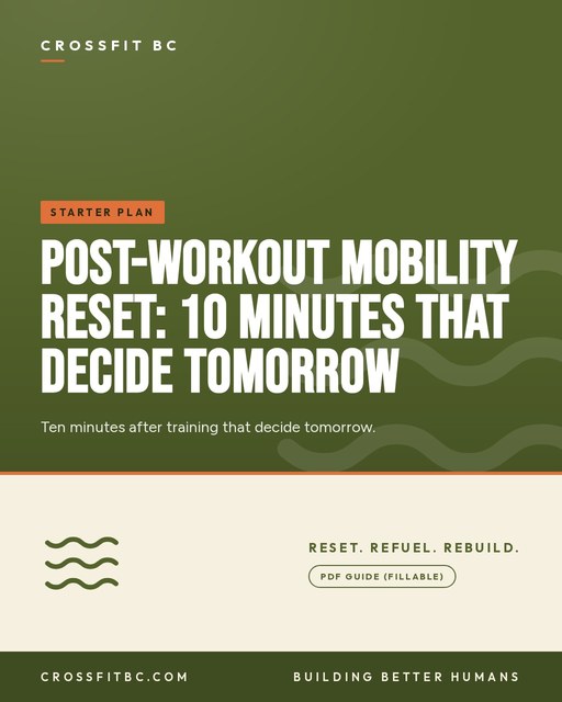 Post-Workout Mobility Reset: 10 Minutes That Decide Tomorrow