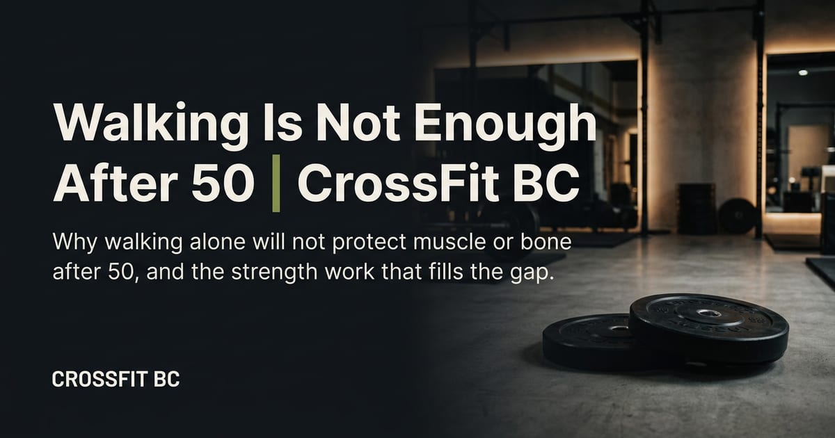 Walking Is Not Enough After 50